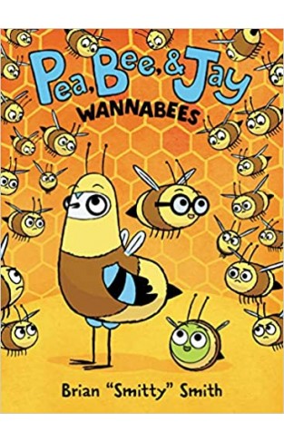 Pea, Bee, & Jay #2: Wannabees Paperback 